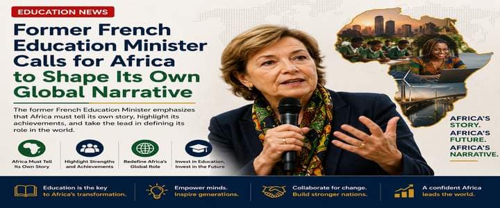 Former French Education Minister Calls for Africa to Shape Its Own Global Narrative
