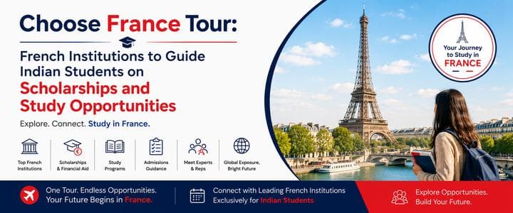 Choose France Tour: French Institutions to Guide Indian Students on Scholarships and Study Opportunities