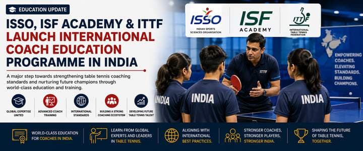 ISSO, ISF Academy & ITTF Launch International Coach Education Programme in India